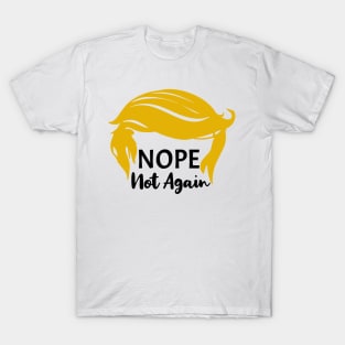 nope-not-again T-Shirt